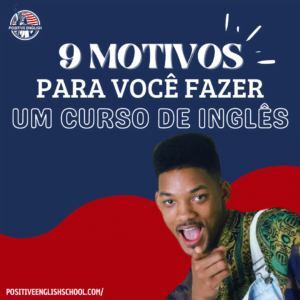 9 MOTIVOS PARA VOCÊ FAZER UM CURSO DE INGLÊS 